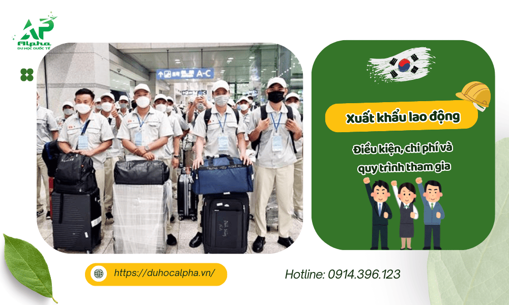 Xuất khẩu lao động Hàn Quốc: Điều kiện, chi phí và quy trình tham gia Xuất khẩu lao động Hàn Quốc: Điều kiện, chi phí và quy trình tham gia