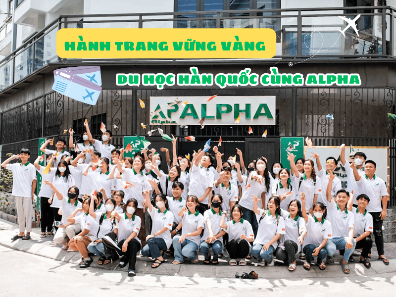 Trung Tâm Du Học Hàn Quốc Alpha dẫn dắt, đào tạo, định hướng du học uy tín