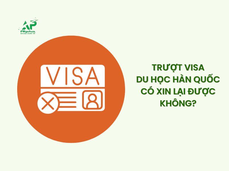 Trượt Visa Du Học Hàn Quốc Có Xin Lại Được Không? Trượt visa du học Hàn Quốc có xin lại được không?