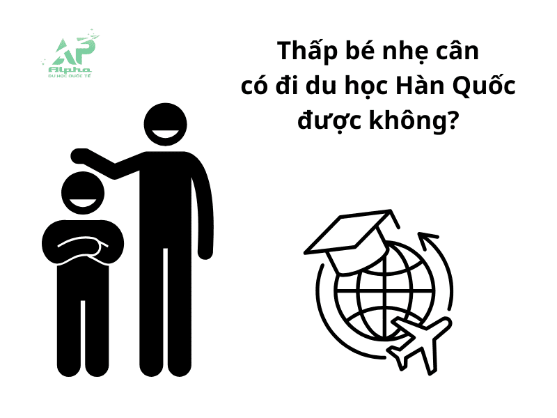 Thấp Bé Nhẹ Cân Có Đi Du Học Hàn Quốc được không? Cơ hội du học Hàn Quốc dành cho các bạn có ngoại hình thấp bé