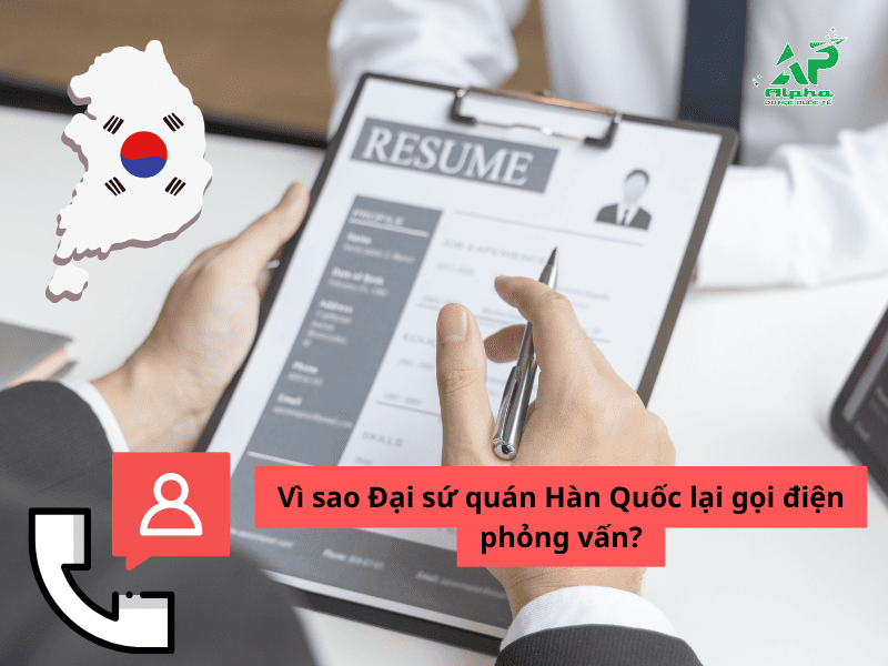 Đại sứ quán Hàn Quốc gọi điện phỏng vấn về visa du học
