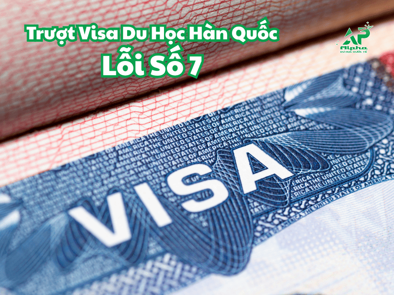 Trượt visa lỗi số 7 khi đi Du Học Hàn Quốc