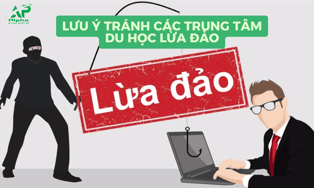 Dấu hiệu nhận biết các trung tâm du học lừa đảo