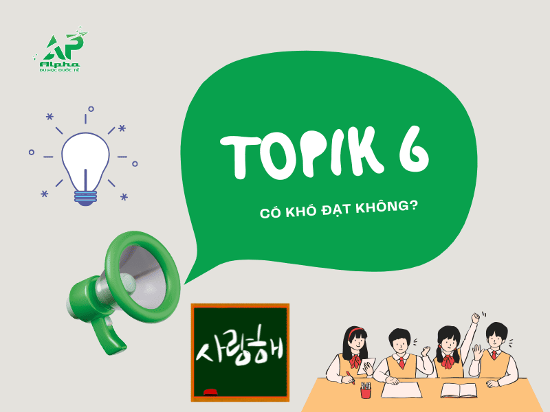 Chứng chỉ Topik 6 có dễ dàng đạt hay không