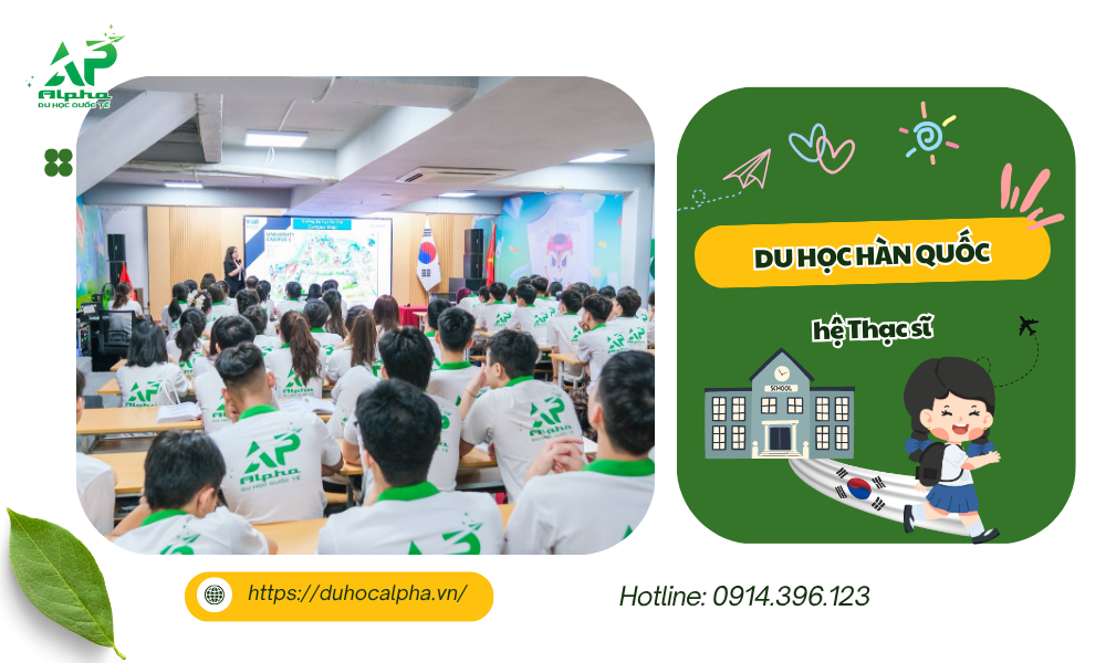 Giải đáp chi tiết về du học Hàn Quốc hệ Thạc sĩ 